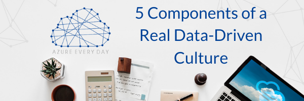 5 Components of a Real Data-Driven Culture-1