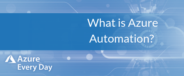 Copy of What is Azure Automation_