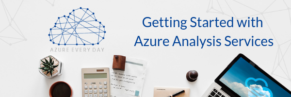 Getting Started with Azure Analysis Services