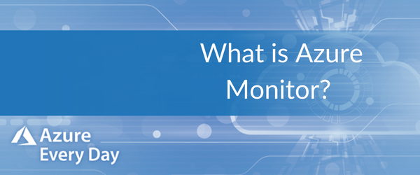 What is Azure Monitor_