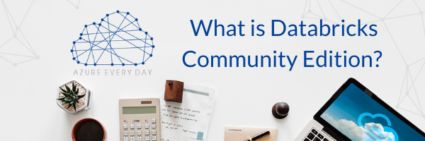 What is Databricks Community Edition_