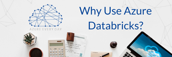 Why Use Azure Databricks_