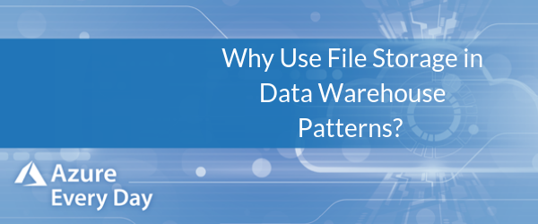 Why Use File Storage in Data Warehouse Patterns_