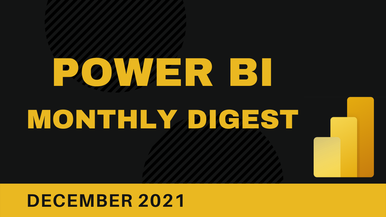 Power BI Monthly Digest (December 2021)